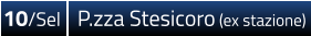 10/Sel  P.zza Stesicoro (ex stazione)