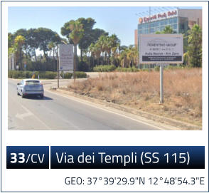 33/CV  Via dei Templi (SS 115) GEO: 3739'29.9"N 1248'54.3"E