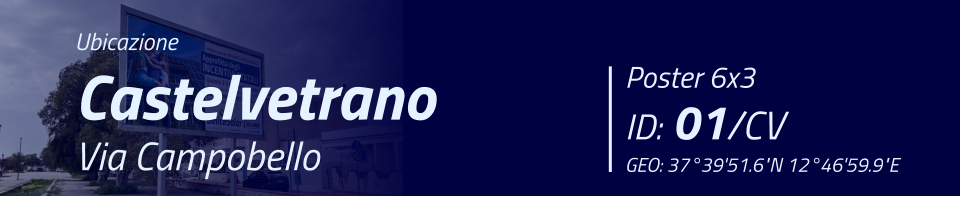 Ubicazione Castelvetrano Via Campobello Poster 6x3 ID: 01/CV GEO: 37°39'51.6"N 12°46'59.9"E